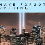 We Have Forgotten 9/11 Entirely