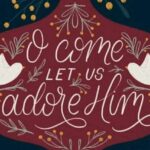 Come Let Us Adore Him!